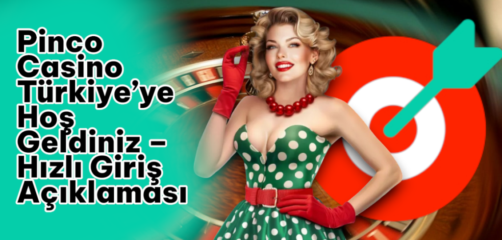 Pinco Casino Türkiye 2026